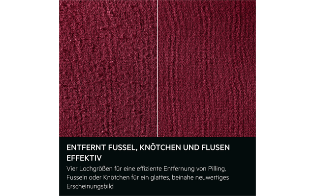 Nahaufnahme von bordeauxrotem Stoff, in zwei Hälften geteilt: links mit Fusseln und Knötchen, rechts glatter Stoff. Dünne helle Trennlinie in der Bildmitte. Unten schwarzes Feld mit weißer Überschrift "ENTFERNT FUSSEL, KNÖTCHEN UND FLUSEN EFFEKTIV" u