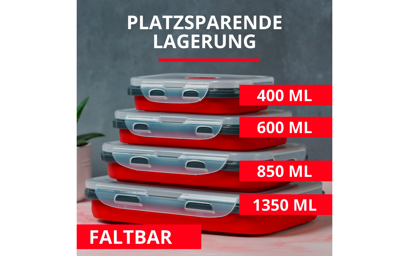 Vier gestapelte rote Vorratsbehälter mit transparenten Deckeln; sichtbare Beschriftungen '400 ML', '600 ML', '850 ML', '1350 ML', 'PLATZSPARENDE LAGERUNG' und 'FALTBAR'; grauer Hintergrund, kleine Topfpflanze links