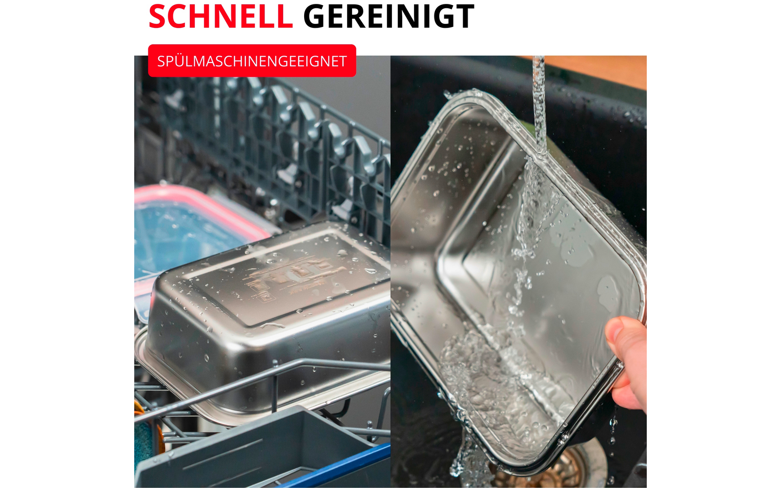 Image en deux parties : à gauche un contenant en acier inoxydable dans un lave-vaisselle ouvert, à droite une main tient un contenant en acier inoxydable sous de l'eau courante dans un évier. En haut le texte 'SCHNELL GEREINIGT' et une étiquette rouge 'SPÜLMASCHINENGEEIGNET'
