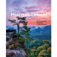 ADAC HOLIDAY reisboek: Hiergeblieben! - 55 fantastische reisbestemmingen in Duitsland