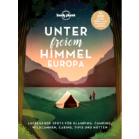 MairDumont Unter freiem Himmel Aufregende Spots f&uuml;r Glamping, Camping, Wildcampen, Cabins, Tipis und H&uuml;tten Buch