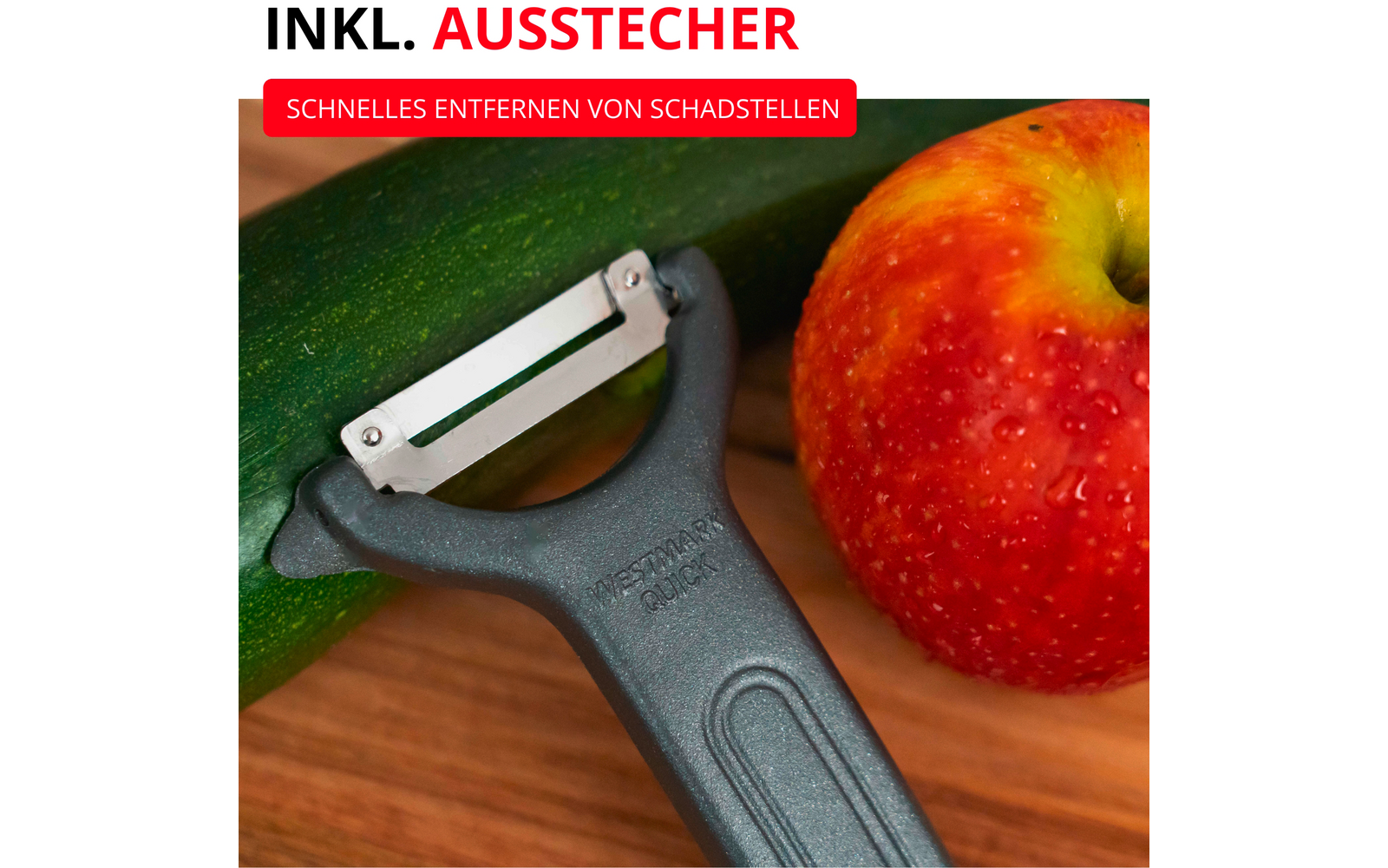 Éplucheur en Y gris avec lame métallique sur une planche en bois à côté d'une courgette verte et d'une pomme rouge avec des gouttes d'eau ; en haut texte rouge 'INKL. AUSSTECHER' et 'SCHNELLES ENTFERNEN VON SCHADSTELLEN'