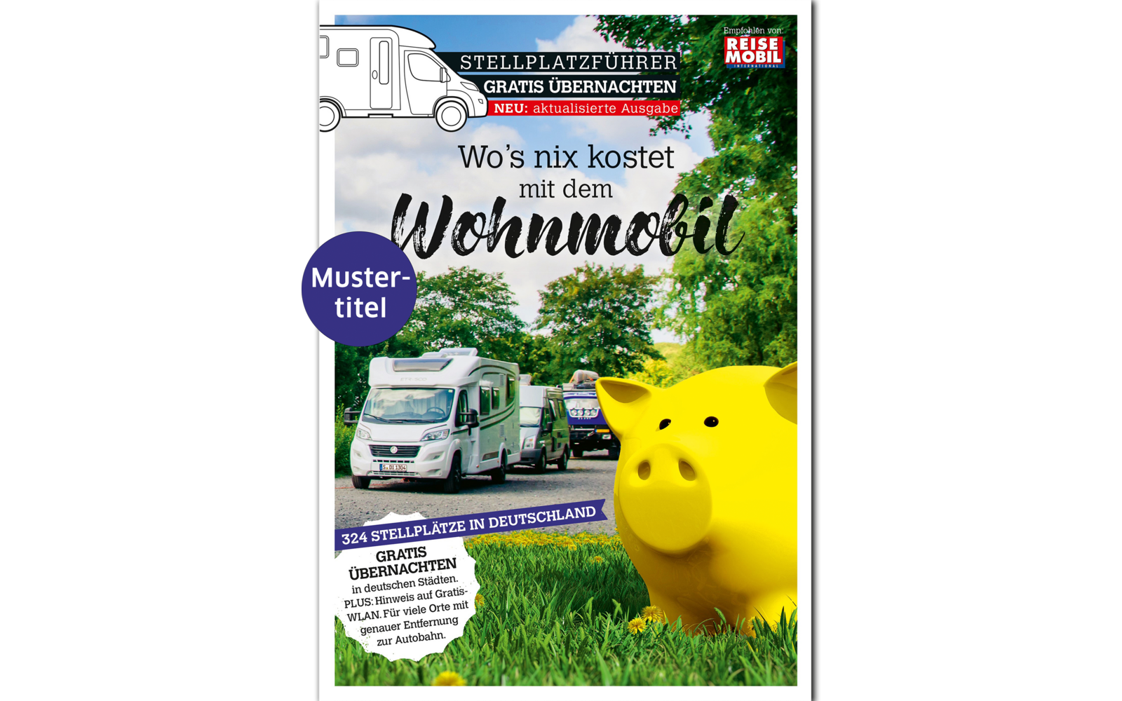 Magazintitel-Cover mit drei Wohnmobilen auf einer Straße, großem gelben Sparschwein im Vordergrund, Bäumen und blauem Himmel; Titeltext ‚Wo's nix kostet mit dem Wohnmobil‘