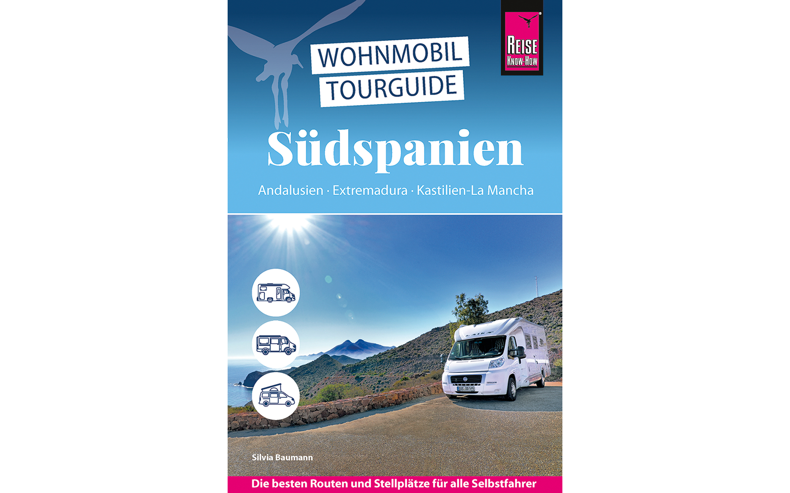 Couverture de livre montrant un camping-car blanc sur une route côtière devant montagnes et mer, ciel bleu avec soleil, titre "Wohnmobil Tourguide Südspanien", sous-titre "Andalusien · Extremadura · Kastilien-La Mancha", logo rose "Reise Know-How" en haut à droite et trois icônes rondes de camping-car à gauche