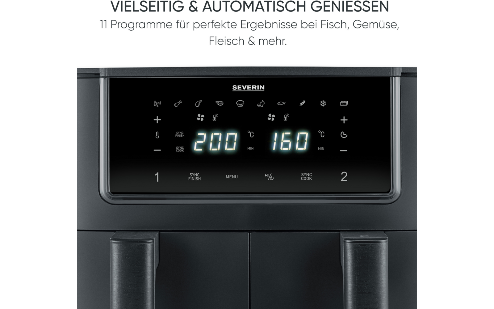 Schwarzes Bedienfeld mit Schriftzug SEVERIN, zwei digitalen Anzeigen 200 und 160 mit °C‑Symbolen, beleuchteten Symbolen und zwei Griffen darunter; oben der Text VIELSEITIG & AUTOMATISCH GENIESSEN und die Zeile 11 Programme für perfekte Ergebnisse bei