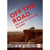 Paul Pietsch Uitgeverij off the road Alles wat je nodig hebt op de weg De uitrustingsgids voor offroaders