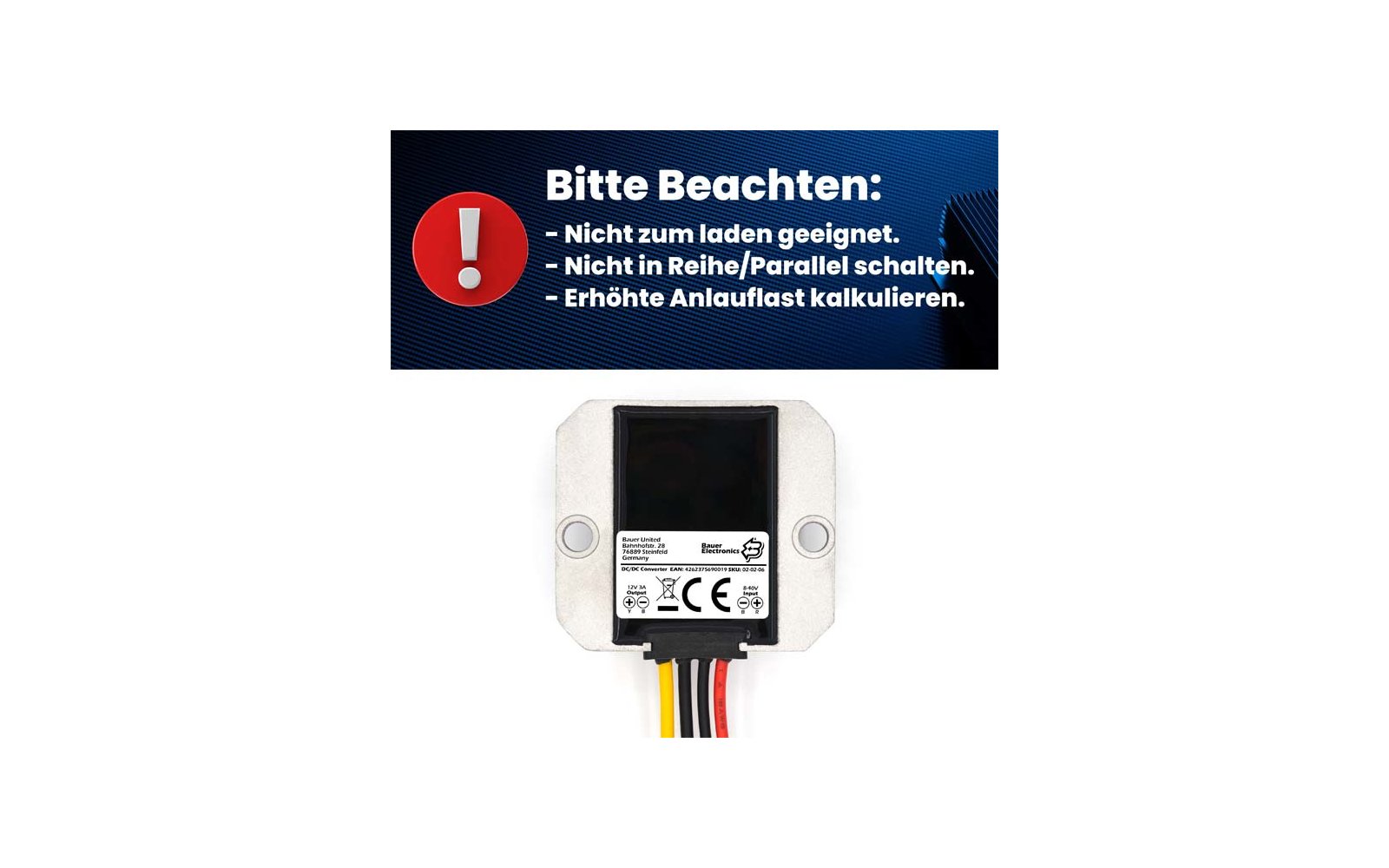 Blaues Feld mit links einem roten Kreis mit weißem Ausrufezeichen und rechts dem Text 'Bitte Beachten:' gefolgt von drei Aufzählungspunkten: 'Nicht zum Laden geeignet.', 'Nicht in Reihe/Parallel schalten.', 'Erhöhte Anlaufast kalkulieren.' Darunter a