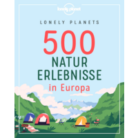 500 Naturerlebnisse in Europa