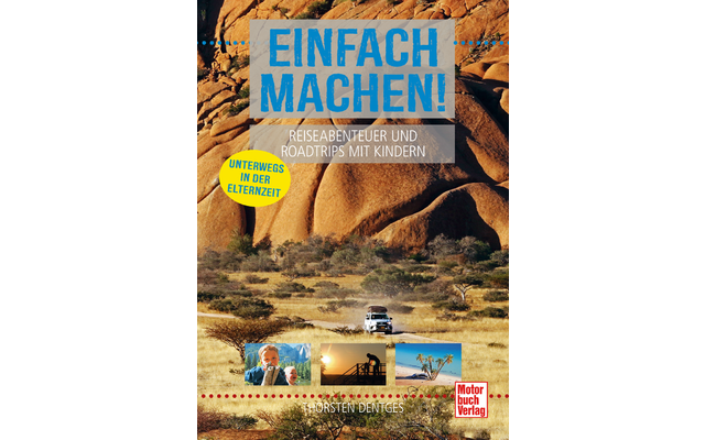 Buchcover mit Felsenlandschaft, einem Auto auf einer Straße und Text "Einfach machen! Reiseabenteuer und Roadtrips mit Kindern"