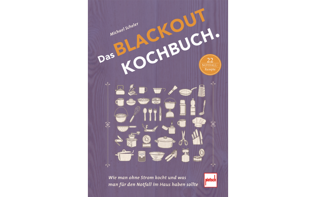 Paul Pietsch Verlag Le livre de cuisine Blackout Comment cuisiner sans électricité et ce qu'il faut avoir chez soi en cas d'urgence