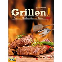 Grillen! Angefeuert! Das Kochbuch für echte Männer