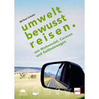Michael Scheler - Viaggiare in modo ecologico con camper, caravan e fuoristrada