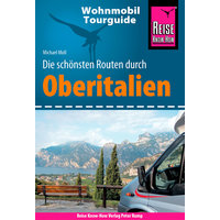 Reise Know-How Wohnmobil-Tourguide - Die sch&ouml;nsten Routen durch Oberitalien