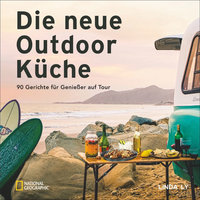 Linda Ly - Die neue Outdoor K&uuml;che Kochbuch