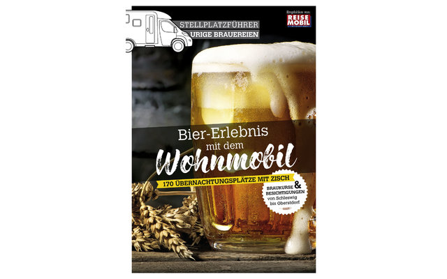 Stellplatzführer Urige Brauereien - Bier-Erlebnis mit dem Wohnmobil