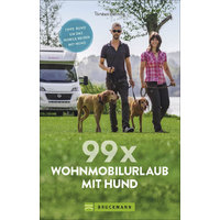 Torsten Berning - 99 x Vacaciones en autocaravana con perro Parcelas e información para viajar con su perro