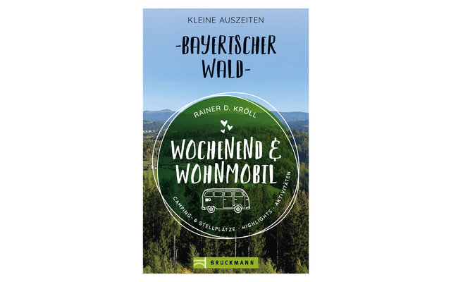Rainer D. Kröll - Wochenend und Wohnmobil - Bayerischer Wald