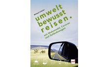Michael Scheler - Umweltbewusst Reisen mit Wohnmobil, Caravan & Geländewagen