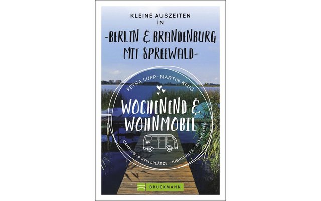 Bruckmann Kleine Auszeiten Berlin und Brandenburg mit Spreewald Buch