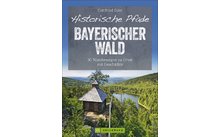 Bruckmann Historische Pfade Bayerischer Wald Buch