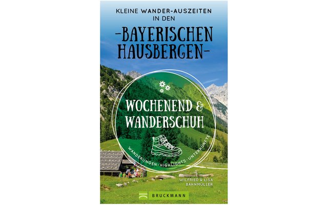 Bruckmann Week-end et chaussures de randonnée Kleine Wander Auszeiten in den Bayerischen Hausbergen Livre