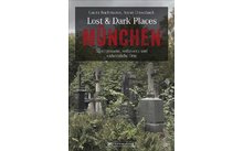 Bruckmann Lost und Dark Places München 33 vergessene verlassene und unheimliche Orte Buch 