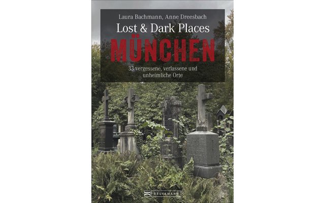 Bruckmann Lugares perdidos y oscuros Múnich 33 lugares olvidados, abandonados y espeluznantes Libro