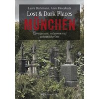 Bruckmann Lugares perdidos y oscuros M&uacute;nich 33 lugares olvidados, abandonados y espeluznantes Libro